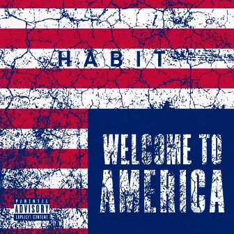 Welcome to America by Habit