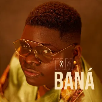 Bana by tam x