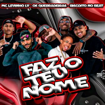 Faz o Teu Nome by Mc Levinho LV