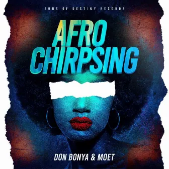 Afro Chirpsing by Sons of Destiny Records