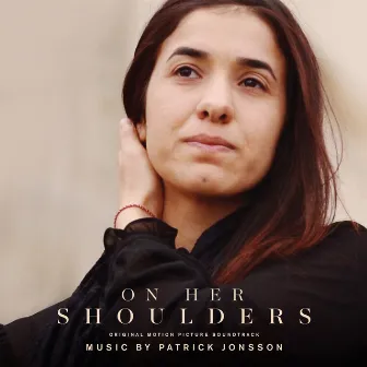 On Her Shoulders (Original Motion Picture Soundtrack) by Patrick Jonsson