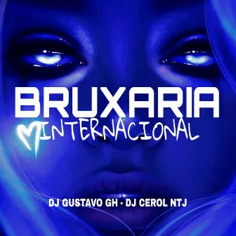 Bruxaria Internacional by DJ Gustavo GH