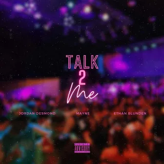 Talk 2 Me by Jordan Desmond