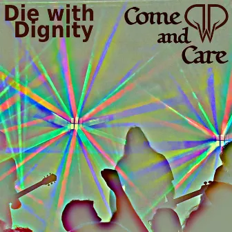 Come And Care by Die with Dignity