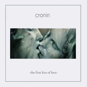 The First Kiss of Love by Cronin