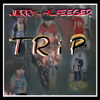 Trip by Jerry Hilfeeger