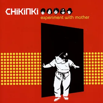 Experiment With Mother by Chikinki