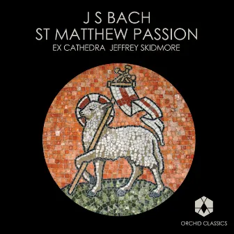 Bach, J.S.: St. Matthew Passion by Jeffrey Skidmore