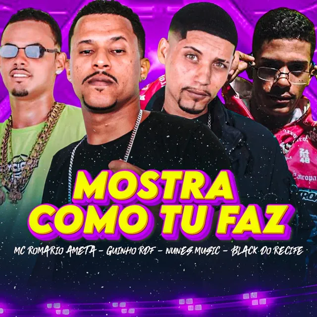 Mostra Como Tu Faz (feat. Mc Romario Ameta)