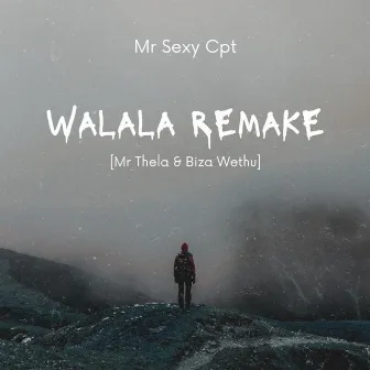 Walala Remake [Mr Thela & Biza Wethu] by Mr Sexy Cpt