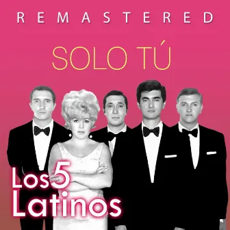 Solo tú (Remastered) by Los 5 Latinos