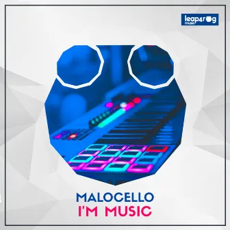 I'm Music by Malocello