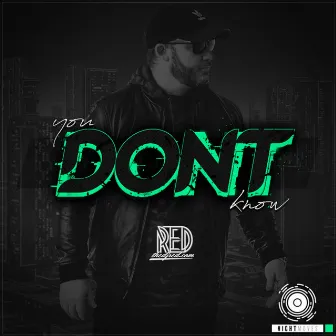 You Don't Know by DJ Red