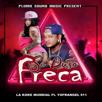 Se Puso Freca by La Koke Mundial