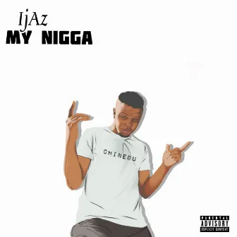 My Nigga by Ijaz