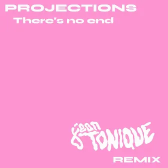 There's No End (Jean Tonique Remix) by Projections