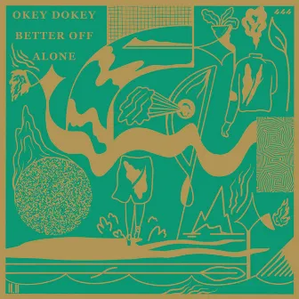 Better off Alone by Okey Dokey