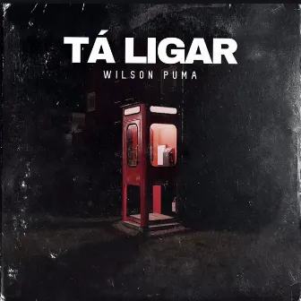 Tá Ligar by Wilson Puma