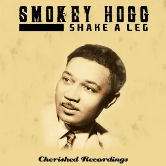 Shake a Leg by Smokey Hogg