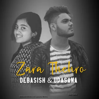 Zara Thehro by Upasana Mishra