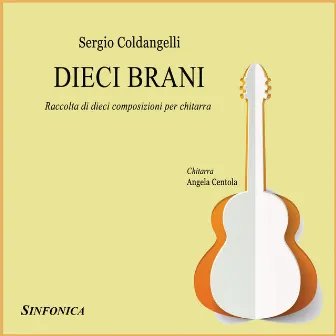 Dieci Brani: Raccolta di Dieci Composizioni per Chitarra by Angela Centola