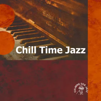 Chill Time Jazz by Calming Dog Jazz