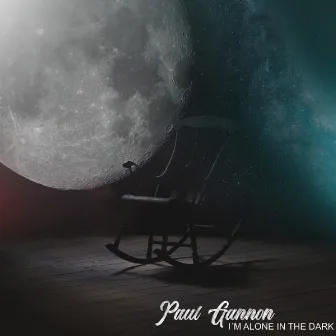 I'm Alone in the Dark by Paul Gannon