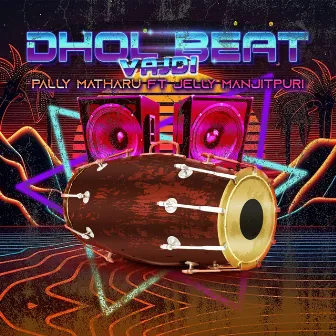 Dhol Beat Vajdi by Pally Matharu