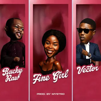 Fine Girl by Bucky Raw