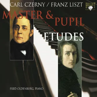 Czerny & Liszt: Master & Pupil. Etudes by Fred Oldenburg