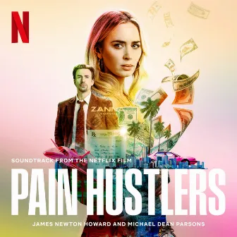 Pain Hustlers (Soundtrack from the Netflix Film) by Michael Dean Parsons