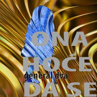 Ona hoće da se by General Two