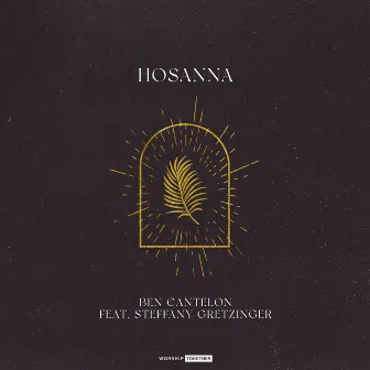 Hosanna by Ben Cantelon