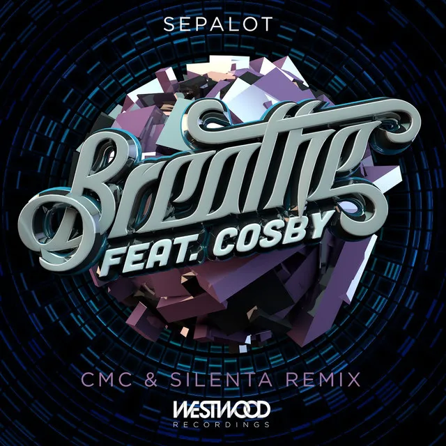 Breathe feat. Cosby - CMC & Silenta Remix