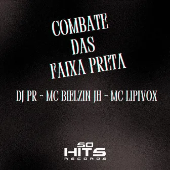 Combate Das Faixa Preta by DJ PR