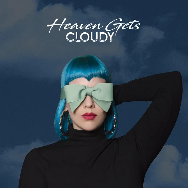 Heaven Gets Cloudy