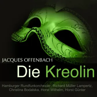 Offenbach: Die Kreolin by Richard Müller Lampertz