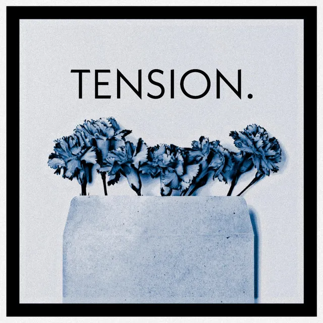 TENSION