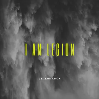 I am Legion by Big K