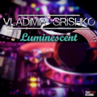 Luminescent by Vladimir Grishko