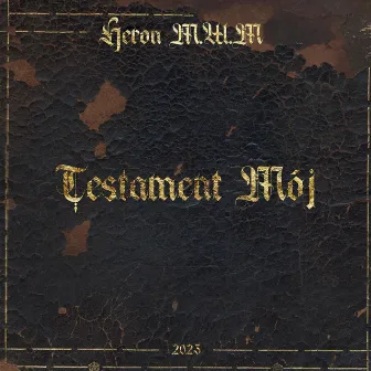 Testament Mój by Heron M.W.M