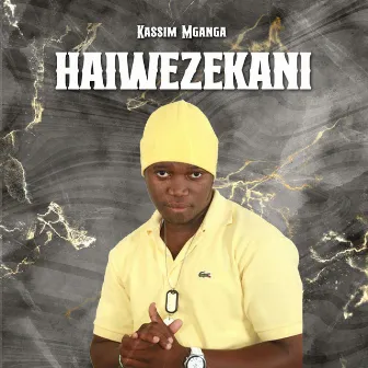 Haiwezekani by Kassim Mganga