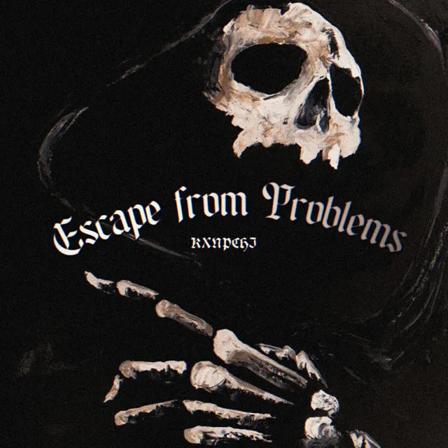 Escape from Problems