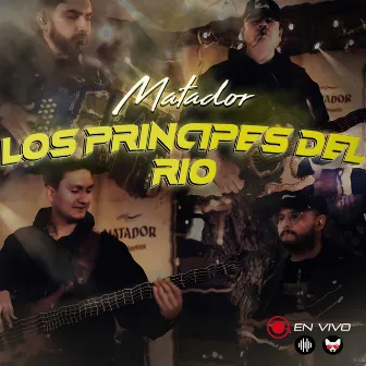 Matador (En Vivo) by Los Príncipes del Río