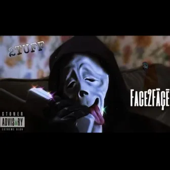 Face2Face by 2Tuff