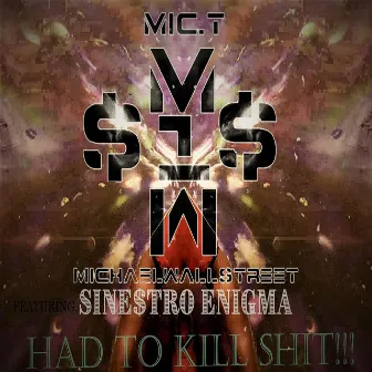 HAD to Kill Shit by Mic.Tmichaelwallstreet