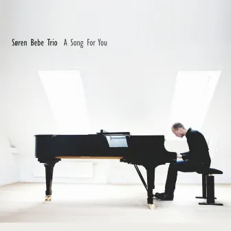 A Song for You by Søren Bebe Trio