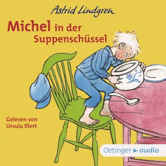 Michel aus Lönneberga 1. Michel in der Suppenschüssel by Michel aus Lönneberga