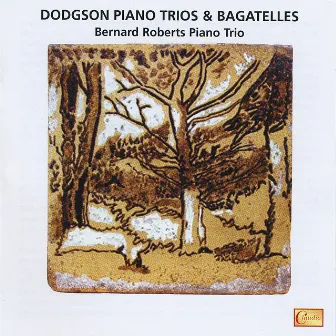 Dodgson: Piano Trios & Bagatelles by Stephen Dodgson