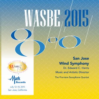 2015 WASBE San Jose, USA: San Jose Wind Symphony (Live) by Edward C. Harris